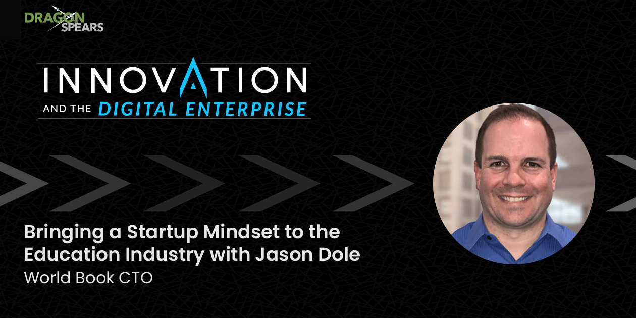 Bringing a Startup Mindset to the Education Industry with Jason Dole