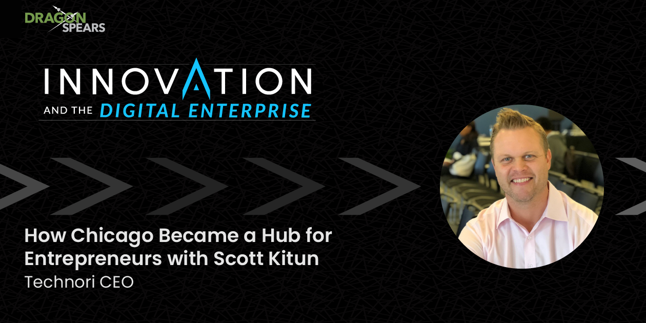 Read: How Chicago Became a Hub for Entrepreneurs with Scott Kitun