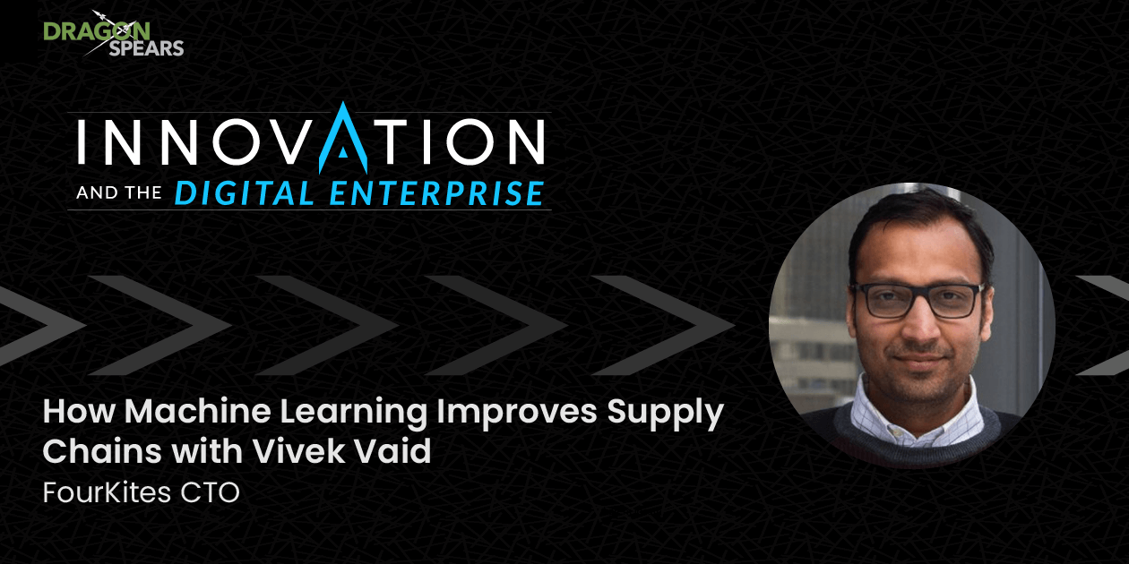 Read: How Machine Learning Improves Supply Chains with Vivek Vaid