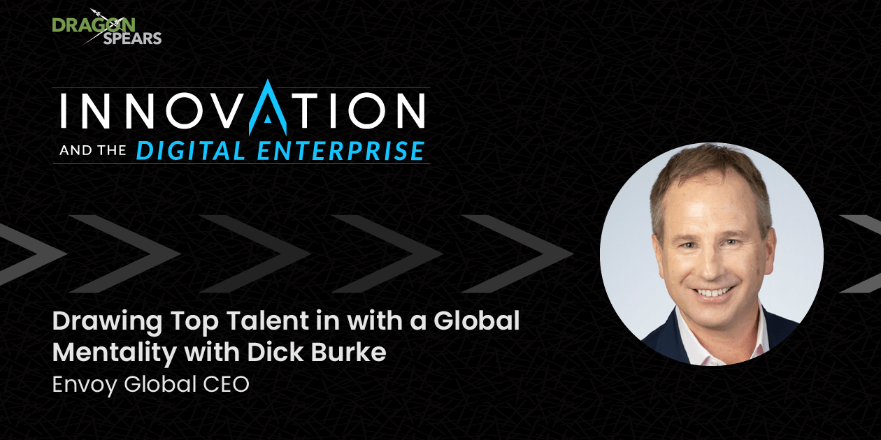 Read: Drawing Top Talent with a Global Mentality with Dick Burke