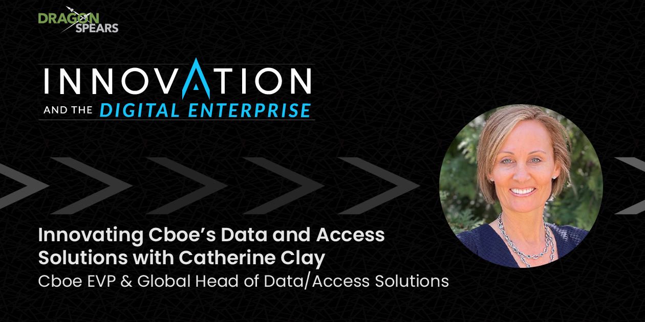 Innovating Cboe’s Data and Access Solutions with Catherine Clay