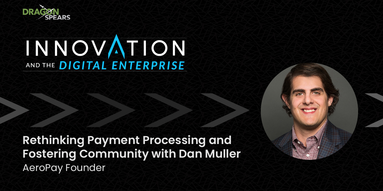 Rethinking Payment Processing and Fostering Community with Dan Muller