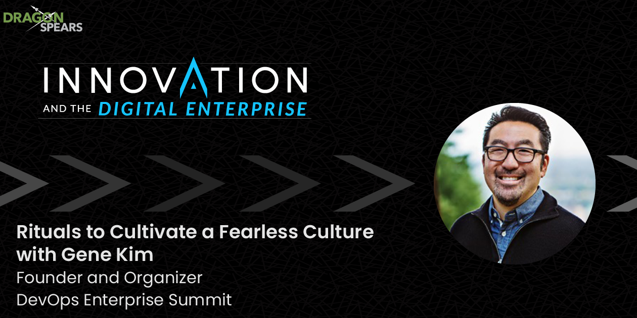 Read: Rituals to Cultivate a Fearless Culture with Gene Kim