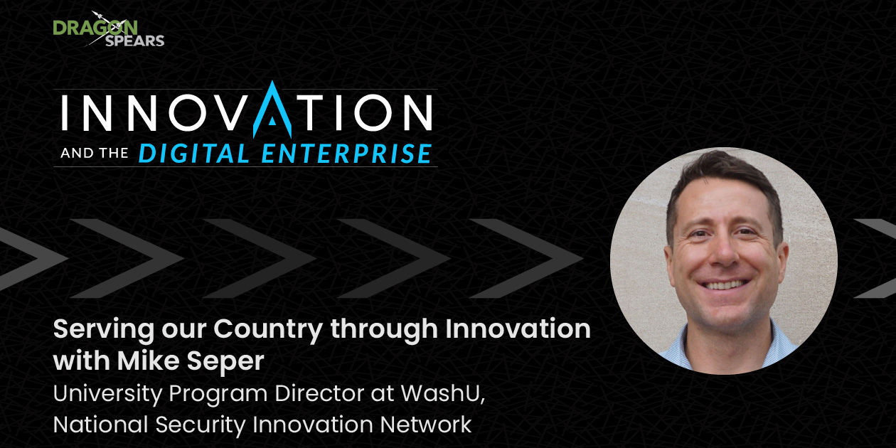 Serving our Country through Innovation with Mike Seper