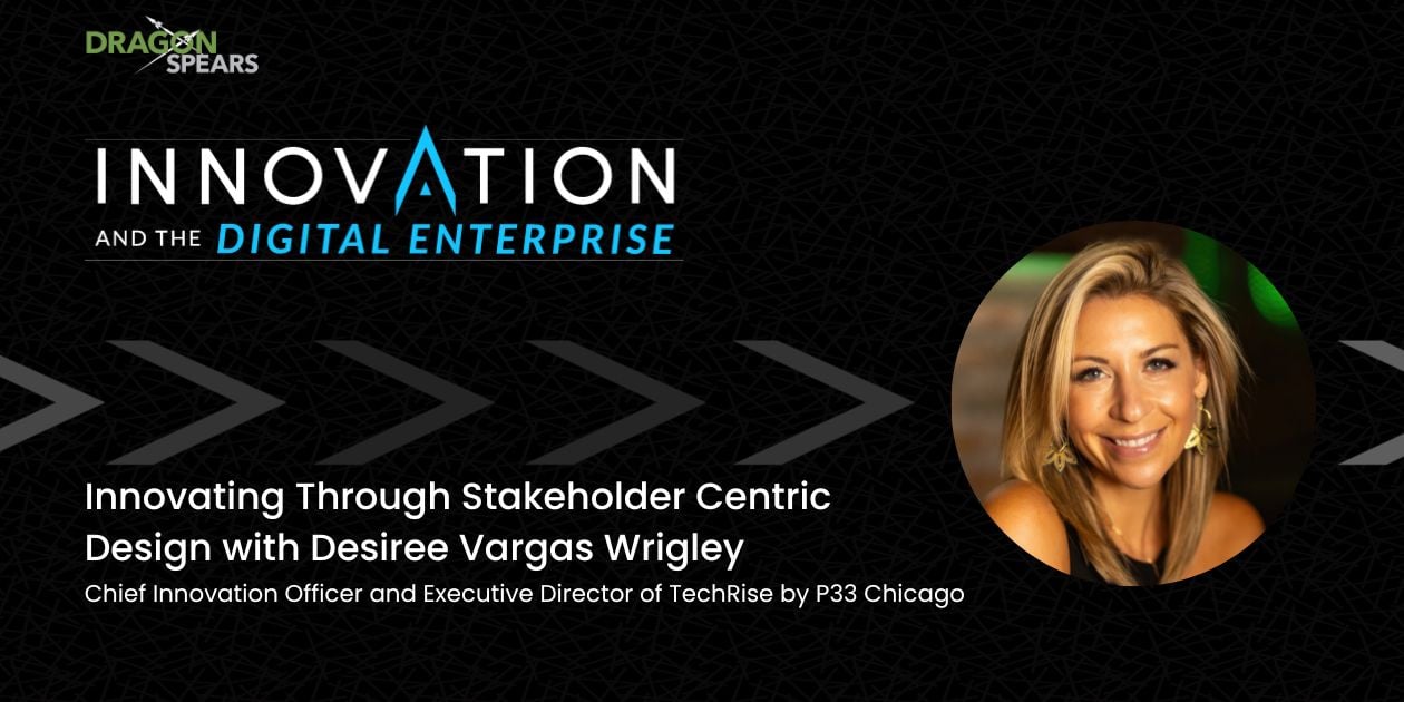 Read: Innovating Through Stakeholder Centric Design with Desiree Vargas Wrigley